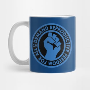 Demand Reproductive Freedom - Raised Clenched Fist - blue inverse Mug